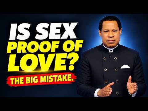 Is Sex a Proof of Love? | The Truth Most People Ignore | Pastor Chris Oyakhilome