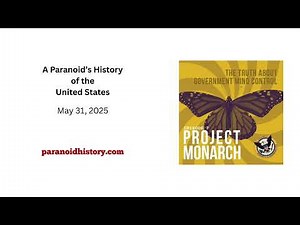 Project Monarch (Paranoid History #7)