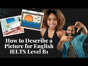 How to Describe a Picture for English IELTS Level B1