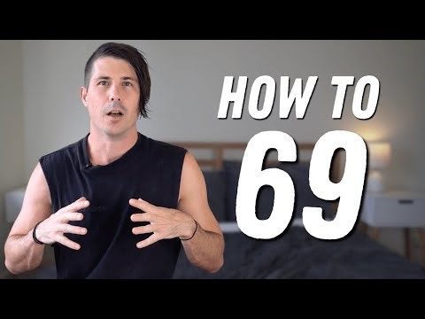 How To Do 69'ers Properly
