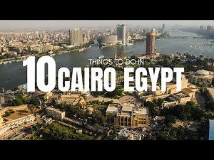 Top 10 Things To Do In Cairo, Egypt | Cairo, Egypt Travel