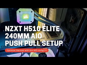 NZXT H510 Elite 240mm AIO radiator push pull configuration with Noctua NF-A12 x15 Chromax!!