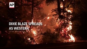 Dixie Fire spreads as western wildfires rage