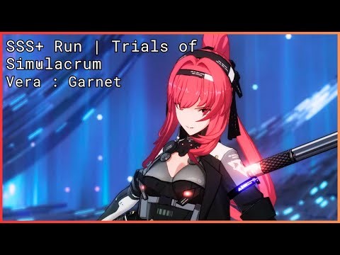 【Punishing Gray Raven】Trials of Simulacrum SSS+ Run | Aggressive Vera: Garnet