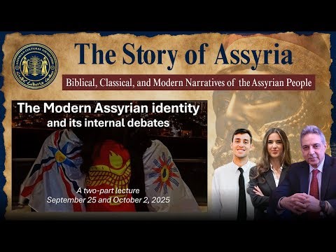 #15 - The Story of Assyria: The Modern Assyrian Identity and Its Internal Debates (Part 2)