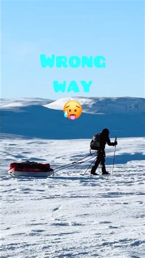 Arctic backcountry: Wrong way / Right way!