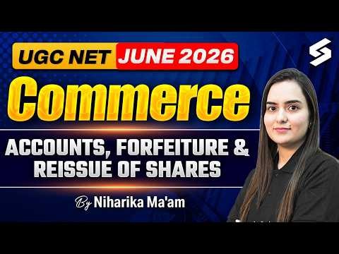UGC NET Commerce Classes 2026 | Practicals of Forfeiture & Reissue of shares | UGC NET By Niharika
