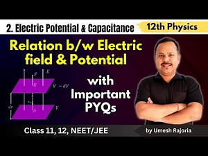5. Relation b/w Electric field & Potential | 12th Physics | Electric Potential & capacitance