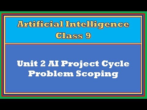 Problem Scoping AI Class 9 | Unit 2 AI Project Cycle | Artificial Intelligence Class 9