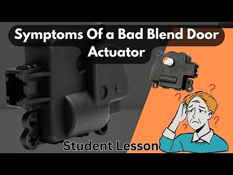 Symptoms Of a Bad Blend Door Actuator