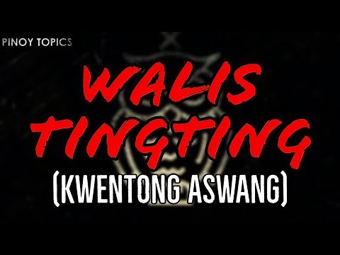 WALIS TINGTING - KWENTONG ASWANG