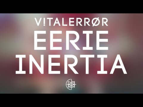 V!talErrØr - Eerie Inertia