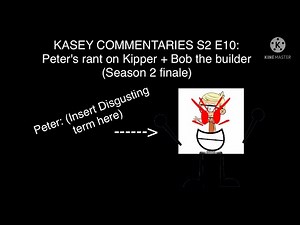 Kasey Commentaries S2 E10 Season Finale: Peter's rant on Kipper + Bob the Builder