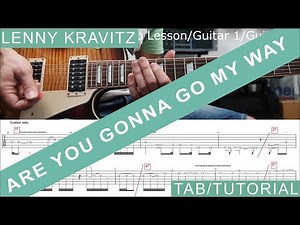 Lenny Kravitz, Are you gonna go my way, TAB, COMPLETE, Tutorial, Guitar Lesson, Solo etc