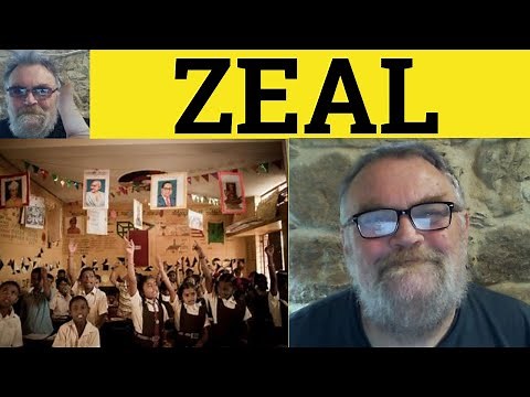 Zeal Meaning - Zealous Defined - Zealously Definition - Zealousness Explained - Zealot Examples Zeal