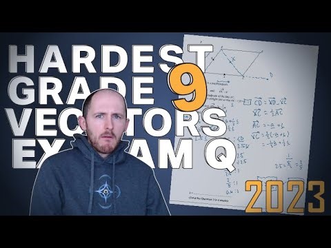 HARDEST GRADE 9 Vectors Exam Question 2023