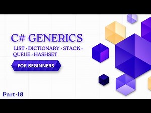 C# Generics & Generic Collections | List, Stack, Queue, Dictionary, HashSet Explained