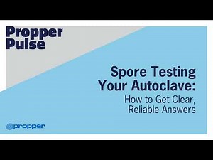 Spore Testing Your Autoclave How to Get Clear, Reliable Answers