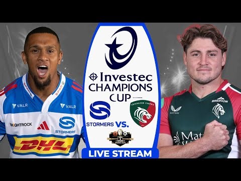 Championship Rugby Cup Live: Stormers vs Leicester Tigers Action