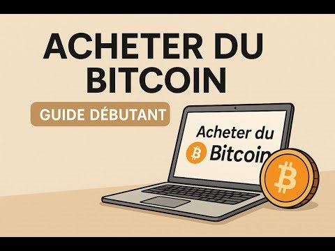 Comment acheter du bitcoin pas à pas (guide debutant)