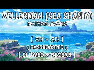 Wellerman (Sea Shanty) ( 8D + 3D , Slowed + Reverb , Bass Boost ) | Visualized Audio | @Music_Vibze