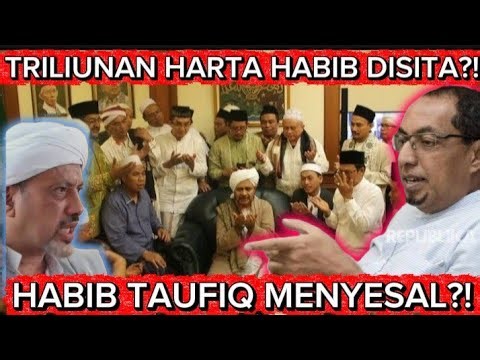 Terbongkar ! DI SITA HARTA HABIB TAUFIQ TRILIUNAN RUPIYAH ? DIUSIR SAJA ? IMIGRAN YAMAN YG lLEG4L ?