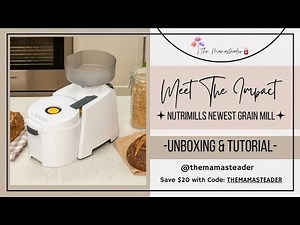 Unboxing The Impact | @NutriMills Newest Grain Mill | Coupon Code Included!