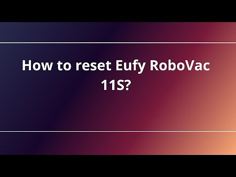 How to reset Eufy RoboVac 11S?