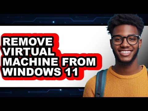 How to Remove Virtual Machine from Windows 11 (easy Method)