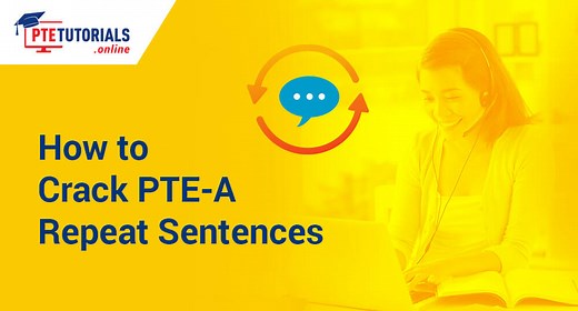 PTE-A Repeat Sentences: Scoring, Common Problems & Useful Tips