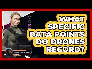 What Specific Data Points Do Drones Record?