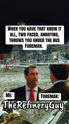 There’s always that one Foreman at every job. #plantlife #bluecollar #refinery #construction #956