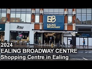 EALING BROADWAY CENTRE (2024) Walking Through