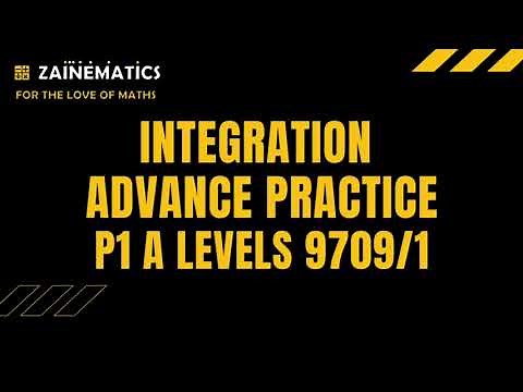 P1 INTEGRATION ADVANCE PRACTICE A LEVELS MATHS 9709