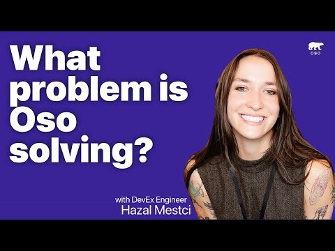 What problem is Oso solving? — with Hazal Mestci, Developer Experience Engineer at Oso