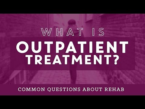 Common Questions About Rehab: What is Outpatient Treatment?