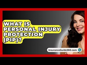 What Is Personal Injury Protection (PIP)? - InsuranceGuide360.com