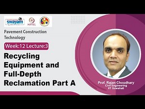 Lec 45: Recycling equipment and full-depth reclamation Part A