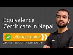 Equivalence Certificate in Nepal - TU, Diploma, A-Levels, IB, 12 & 10