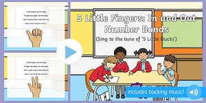 5 Little Fingers In and Out Number Bonds Song PowerPoint