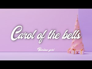 Carol of the Bells - BarlowGirl |Lyrics [1 HOUR]