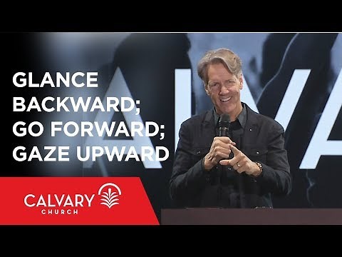 Glance Backward; Go Forward; Gaze Upward - Genesis 16 - Skip Heitzig