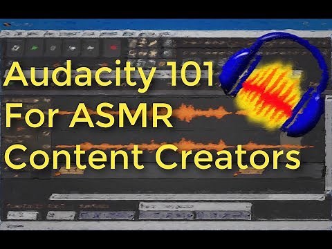 Audacity 101 For ASMR Content Creators [Soft Spoken]