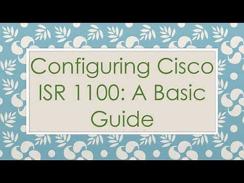 Configuring Cisco ISR 1100: A Basic Guide