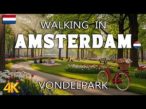 This is AMSTERDAM Peaceful Walking Tour in 4K | Vondelpark