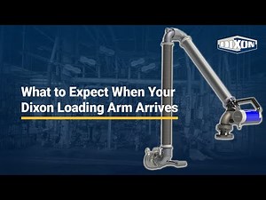 What to expect when your Dixon loading arm arrives