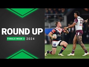 NRL Highlights | NRL 2024 | Round Up | Finals Week 2