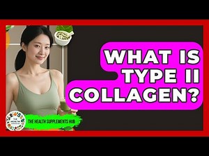What Is Type II Collagen? - The Health Supplement Hub