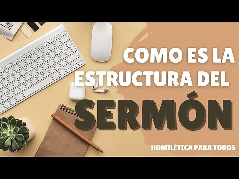 HOMILÉTICA: CÓMO ES LA ESTRUCTURA DEL SERMON