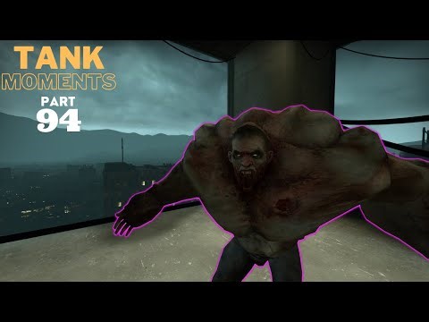 LEFT 4 DEAD 2 - TANK MOMENTS @PART 94
